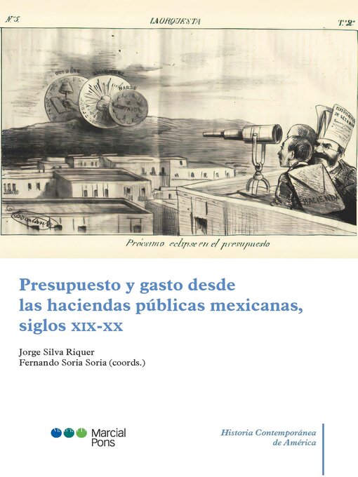 Title details for Presupuesto y gasto desde las haciendas públicas mexicanas, siglos XIX-XX by Jorge Silva Riquer - Available